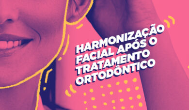 Equilíbrio funcional e estético: a Harmonização Facial após o tratamento ortodôntico
