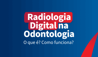 Radiologia digital na odontologia: O que é? Como funciona?