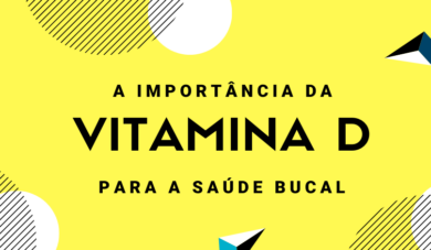 A influência da vitamina D na Odontologia
