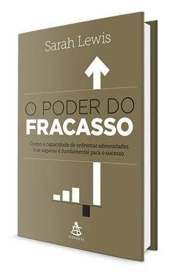 Livro 'O Poder do Fracasso' de Sarah Lewis, que aborda como superar adversidades e aprender com fracassos para alcançar o sucesso. Capa em tons de bege