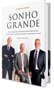 Livro 'Sonho Grande' de Cristiane Correa, com capa que mostra três homens de negócios vestidos formalmente, simbolizando sucesso e empreendedorismo.