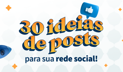 30 ideias de posts para as redes sociais do seu consultório