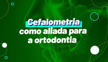 Cefalometria e Ortodontia  – Parte I