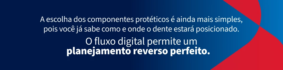 Infográfico com destaque para o texto sobre planejamento reverso perfeito na odontologia, destacando a importância do fluxo digital na escolha de componentes protéticos.
