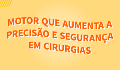 Motor piezoelétrico: o aliado que todo cirurgião precisa ter