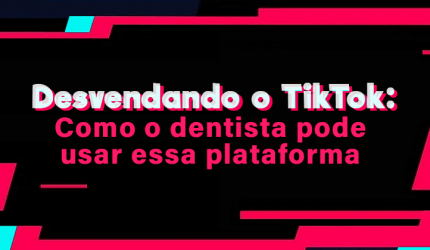 TikTok para dentistas: O aplicativo do momento