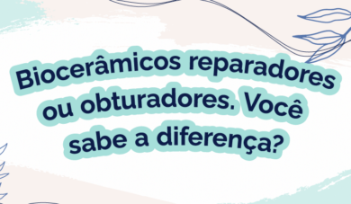 O uso dos biocerâmicos na Endodontia