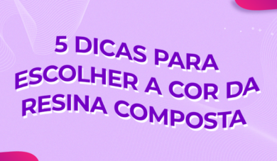 Cor ideal para resina composta: como escolher?