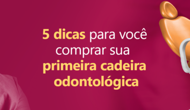 5 dicas para você comprar sua primeira cadeira odontológica 5 dicas para você comprar sua primeira cadeira odontológica