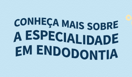 Por que escolher a especialização em Endodontia?