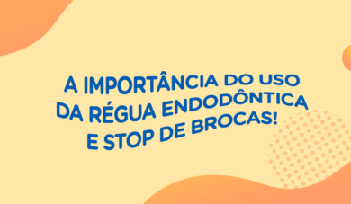 A importância do uso de régua endodôntica e Stop de Brocas