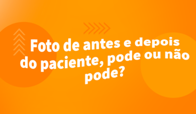 Antes e depois, é uma boa publicidade odontológica para os dias atuais?