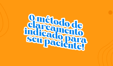 Qual método de clareamento escolher para o tratamento do paciente?