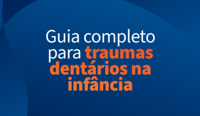 Saiba mais sobre o traumatismo dental em pacientes infantis