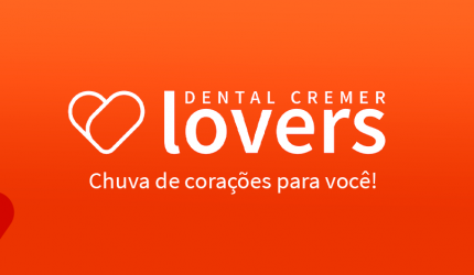 Você conhece o programa de benefícios Dental Cremer Lovers?