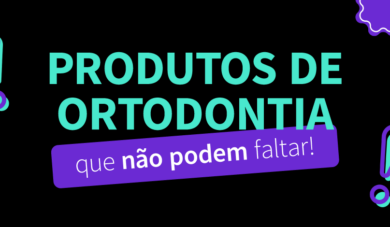 Produtos de ortodontia que o Dr. Daniel Mônaco não deixa faltar no consultório