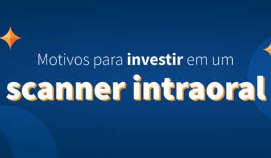 7 motivos para investir em um scanner intraoral