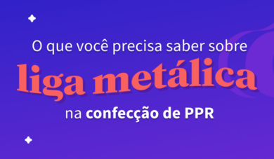 Importância da liga metálica para confecção de PPR