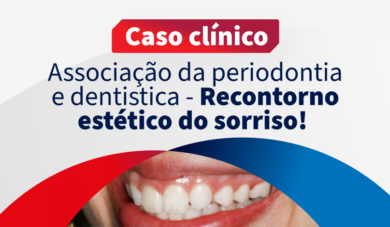 Periodontia e dentística restauradora no recontorno do sorriso