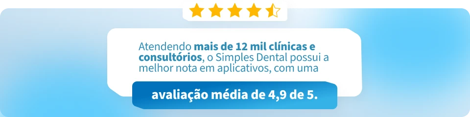 Avaliação média de 4,9 de 5 estrelas do Simples Dental, que atende mais de 12 mil clínicas e consultórios odontológicos com excelente reputação.