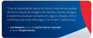 Imagem de uma tela digital destacando a facilidade de acesso às imagens de pacientes em clínicas odontológicas com confiança na nuvem, incluindo depoimento de Luiz Medeiros sobre digitalização na área de odontologia.