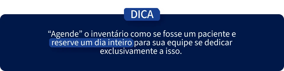 Dicas para agendar inventário como se fosse paciente, reservando um dia inteiro para a equipe dedicar exclusivamente ao processo de inventário de bens ou ativos.