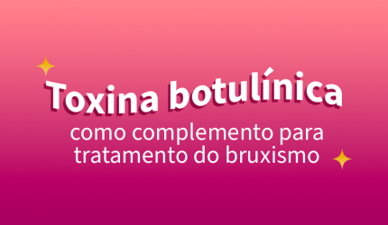 O uso da Toxina Botulínica no tratamento de bruxismo