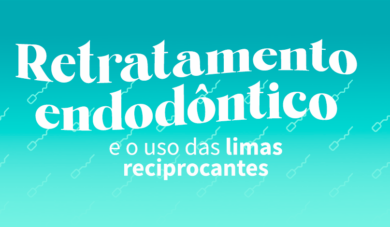 Uso de limas reciprocantes para retratamento endodôntico