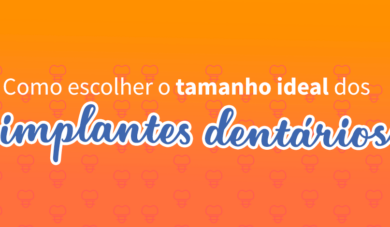 Como escolher o tamanho de implantes dentários