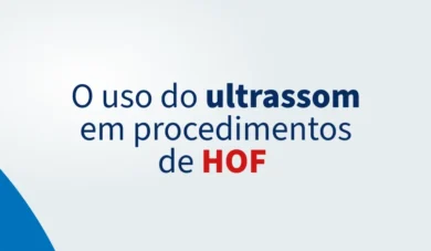 A utilização do ultrassom nos procedimentos de HOF