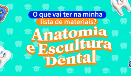 Primeira lista de material: Aula de Anatomia e Escultura Dental