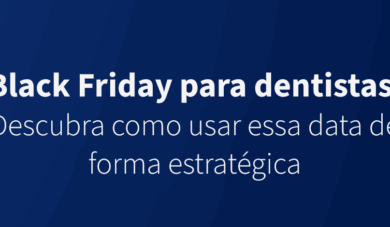 O que a Black Friday oferece para dentistas?