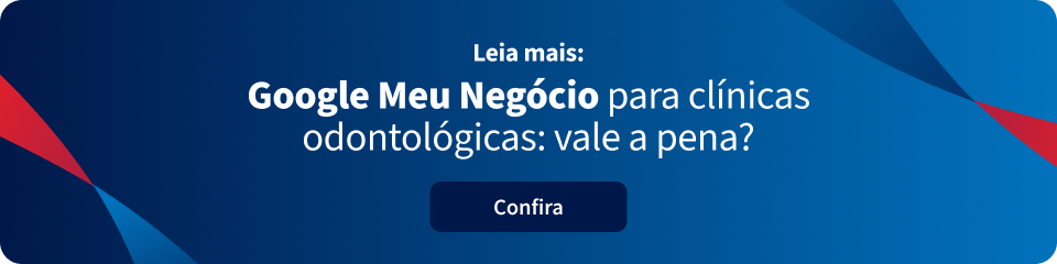 Banner informativo sobre Google Meu Negócio para clínicas odontológicas, destacando a importância de valorizar sua presença online. Inclui o texto 'Leia mais: Google Meu Negócio para clínicas odontológicas: vale a pena?' com uma chamada para ação 'Confira' em fundo azul com detalhes em vermelho e branco.