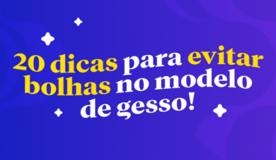 Como reduzir as bolhas no modelo de gesso?