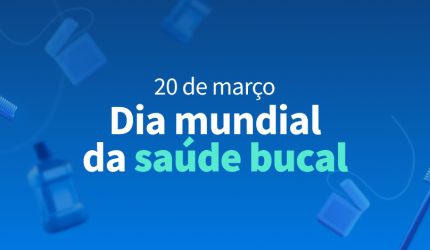 20 de março: Dia Mundial da Saúde Bucal