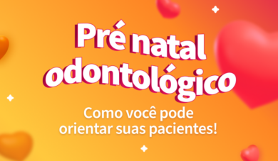 A importância do pré-natal odontológico