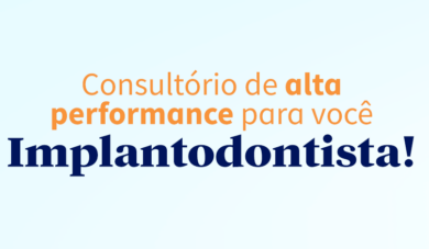 Como se tornar um implantodontista de alta performance 