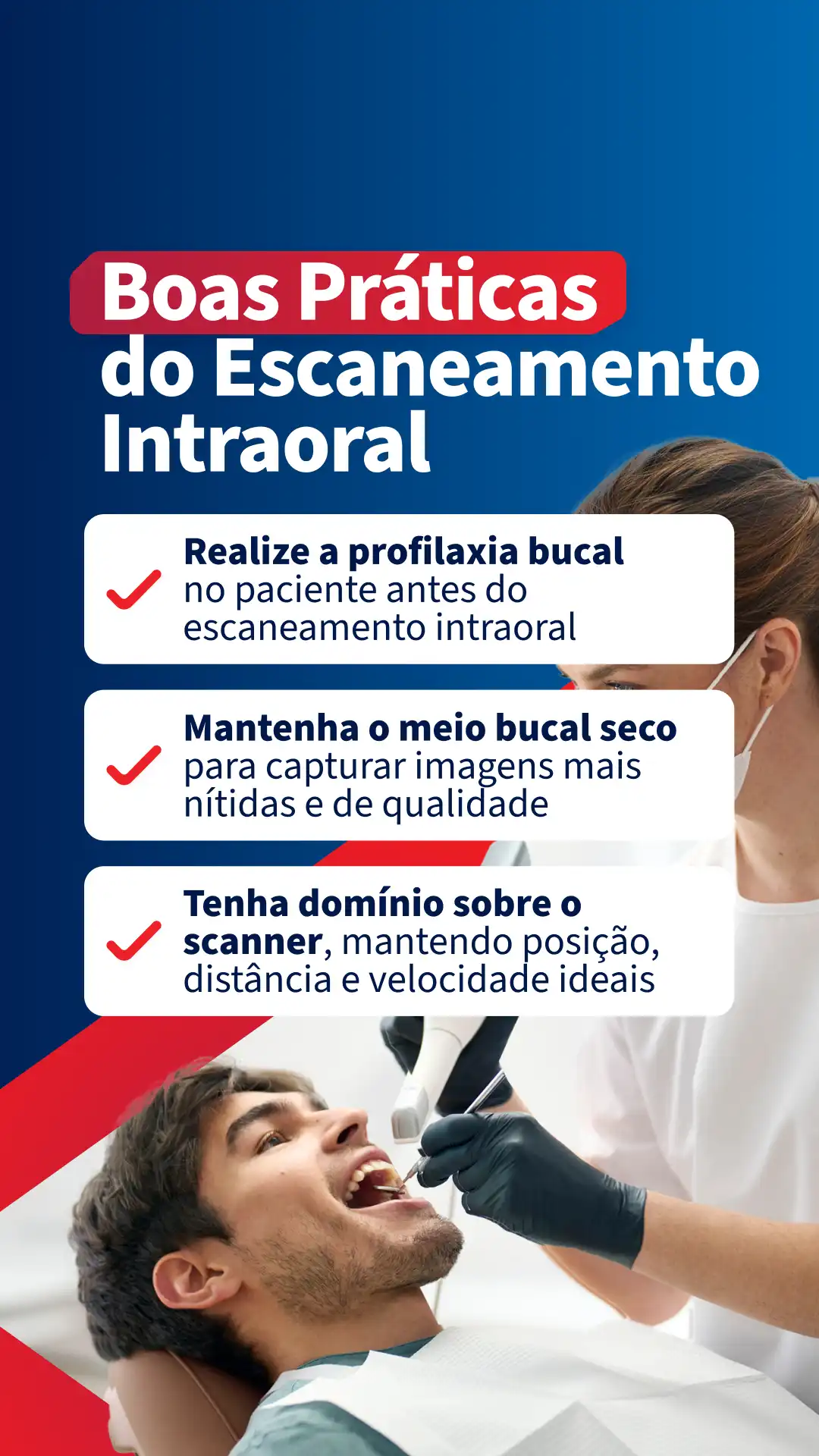 Dicas de boas práticas para o escaneamento intraoral, incluindo profilaxia bucal, manutenção do meio bucal seco e domínio do scanner.