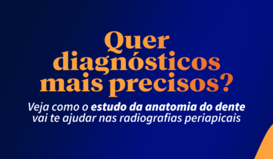 Radiografia Periapical: Como o estudo da anatomia do dente pode ajudar na rotina odontológica
