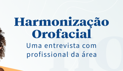 Harmonização Orofacial: uma entrevista com o profissional da área!