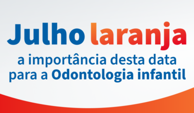 Julho Laranja: Prevenção Ortodôntica desde a Infância