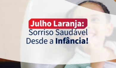 Julho Laranja: Prevenção Ortodôntica desde a Infância