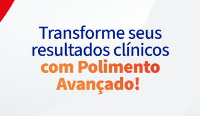 A Importância do Sistema de Polimento: Descubra o Segredo para Restaurações de Resinas Compostas Impecáveis