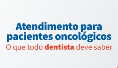 Atendimento odontológico de pacientes oncológicos: saiba mais