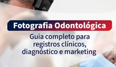 Fotografia odontológica: guia completo para registros clínicos, diagnóstico e marketing