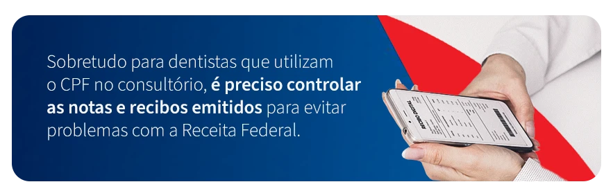 Imagem que destaca a importância do controle das notas e recibos emitidos por dentistas que utilizam o CPF no consultório, evitando problemas com a Receita Federal.