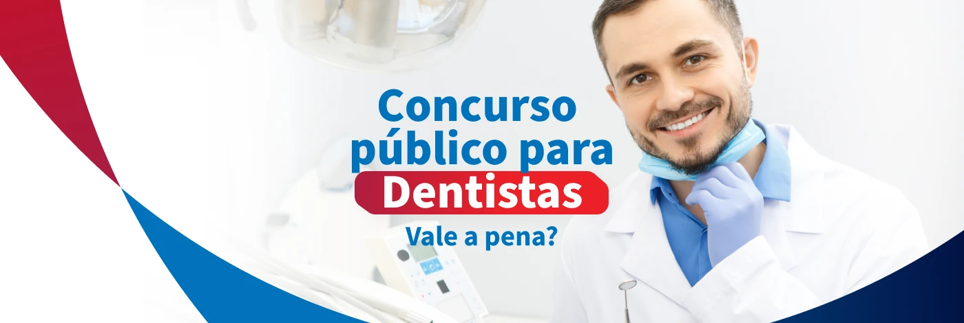 Concurso público para dentistas: Dicas para organizar os estudos