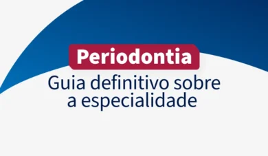 O que o periodontista faz? Guia definitivo sobre a especialidade