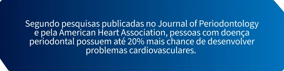 Texto informativo sobre pesquisas do Journal of Periodontology e American Heart Association indicando influência na saúde cardiovascular e doença periodontal.
