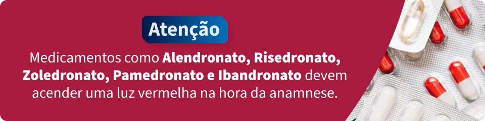 Imagem com aviso sobre medicamentos como Alendronato, Risedronato, Zoledronato, Pamedronato e Ibandronato, destacando a necessidade de uma luz vermelha na avaliação médica.